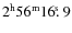 $ 2^{\rm h}56^{\rm m}16\hbox{$.\!\!^{\rm s}$ }9$