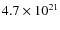 $4.7\times10^{21}$