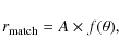 \begin{displaymath}r_{\rm match}=A\times f(\theta),
\end{displaymath}