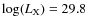 $\log(L_{\rm X})=29.8$