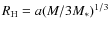 $R_{\rm H}= a ( M / 3 M_* )^{1/3}$