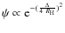 $\psi \propto {\rm e}^{- (\frac{\Delta}{4~R_{\rm H}})^2}$