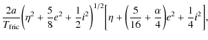 $\displaystyle \frac{2a}{T_{\rm fric}}\bigg(\eta^2 + \frac{5}{8}e^2 +
