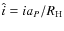 $\hat{i}= ia_P/R_{\rm H}$