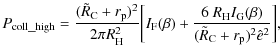 $\displaystyle P_{\rm coll\_high} = \frac{(\tilde{R}_{\rm C}+r_{\rm p})^2}{2\pi ...