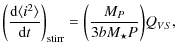 $\displaystyle \bigg(\frac{{\rm d}\langle i^2 \rangle}{{\rm d}t}\bigg)_{\rm stirr} =
\bigg(\frac{M_P}{3bM_{\star}P}\bigg) Q_{VS},$