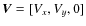 $\vec{V}=[V_{x}, V_{y}, 0]$