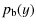 $\displaystyle p_{\rm b}(y)$
