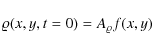 \begin{displaymath}
{\varrho(x,y,t=0)}= A_\varrho f(x,y) ~
\end{displaymath}