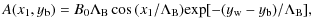 $\displaystyle A(x_{\rm 1}, y_{\rm b}) = B_{\rm0}{\Lambda}_{\rm B}\cos{(x_{\rm 1}/{\Lambda}_{\rm B})}
{\rm exp}[-(y_{\rm w}-y_{\rm b})/{\Lambda}_{\rm B}] ,$