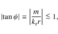 \begin{displaymath}\left\vert \tan \psi \right\vert \equiv \left\vert \frac{m}{k_{\rm r} r} \right\vert \la 1,
\end{displaymath}