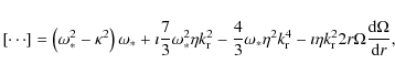\begin{displaymath}[ \cdots ]= \left( \omega_*^2 - \kappa^2 \right) \omega_* + \...
...th \eta k_{\rm r}^2 2 r \Omega \frac{{\rm d}\Omega}{{\rm d}r},
\end{displaymath}