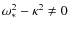 $\omega_*^2 -\kappa^2 \ne 0$