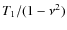 $T_1/(1-\nu^2)$