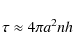 \begin{displaymath}\tau \approx 4 \pi a^2 n h
\end{displaymath}