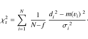 \begin{displaymath}
\chi^2_{\rm {r}} = \sum\limits_{i=1}^{N} ~\frac{1}{N{-}f}~
\frac{ d_{i}^{~2} - m(v_{i})~^2 }{\sigma_{i}^{~2}} \cdot
\end{displaymath}