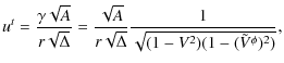 $\displaystyle u^t = \frac{\gamma\sqrt A}{r\sqrt\Delta}=\frac{\sqrt
A}{r\sqrt\Delta}\frac1{\sqrt{(1-V^2)(1-({\tilde V}^\phi)^2)}},$