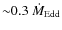 ${\sim}0.3~\dot M_{\rm Edd}$