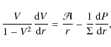 \begin{displaymath}%
\frac{V}{1-V^2}\frac{{\rm d}V}{{\rm d}r}=\frac{\cal A}{r}-\frac{1}{\Sigma}\frac{{\rm d}P}{{\rm d}r},
\end{displaymath}