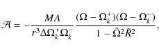 \begin{displaymath}%
{\cal A}= -\frac{MA}{r^3\Delta\Omega_k^+\Omega_k^-}\frac{(\...
...-\Omega_k^+)
(\Omega-\Omega_k^-)}{1-\tilde\Omega^2\tilde R^2},
\end{displaymath}