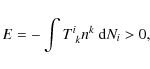 \begin{displaymath}%
E = - \int T^i_{~k}n^k~{\rm d}N_i > 0,
\end{displaymath}
