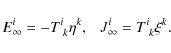 \begin{displaymath}%
E^i_{\infty} = - T^i_{~k}\eta^k, ~~~J^i_{\infty} = T^i_{~k}\xi^k.
\end{displaymath}