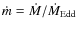 ${\dot m}= {\dot M}/{\dot M}_{\rm Edd}$