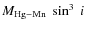 $M_{{\rm Hg-Mn}}~ \sin^3~ i$