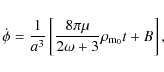 \begin{displaymath}%
\dot{\phi}=\frac{1}{a^{3}}\left[\frac{8\pi\mu}{2\omega +3}\rho_{{\rm m}_{0}}t+B \right],
\end{displaymath}