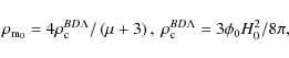 \begin{displaymath}%
\rho_{{\rm m}_{0}}={4\rho_{\rm c}^{BD\Lambda}}/\left({\mu+3}\right),\
\rho_{\rm c}^{BD\Lambda}={3\phi_{0}H_{0}^{2}}/{8\pi},
\end{displaymath}
