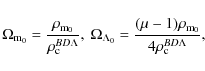 \begin{displaymath}%
\Omega_{{\rm m}_{0}}=\frac{\rho_{{\rm m}_{0}}}{{\rho_{\rm c...
...}=\frac{(\mu-1)\rho_{{\rm m}_{0}}}{4\rho_{\rm c}^{BD\Lambda}},
\end{displaymath}