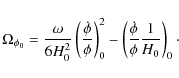 \begin{displaymath}%
\Omega_{{\phi}_{0}}=\frac{\omega}{6H_{0}^{2}}\left(\frac{\d...
...-\left(\frac{\dot{\phi}}{\phi }\frac{1}{H_{0}}\right)_{0}\cdot
\end{displaymath}