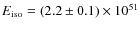 $E_{\rm iso}=(2.2 \pm 0.1)\times10^{51}$