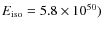 $E_{\rm iso}=5.8\times10^{50})$