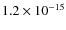 $1.2 \times 10^{-15}$