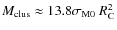 $M_{\rm clus}\approx13.8\sigma_{\rm M0}~R^2_{\rm C}$