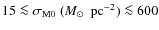 $\rm 15\la\sigma_{M0}~(\mbox{$M_\odot$ }~pc^{-2})\la600$