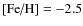 $\mbox{[Fe/H]}={-2.5}$