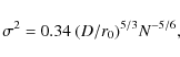 \begin{displaymath}\sigma^2 = 0.34~ (D/r_0)^{5/3} N^{-5/6},
\end{displaymath}