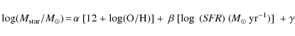\begin{displaymath}{\rm log}({{M_{\rm star}}}/{M_{\odot}})\! = \!\alpha \ [12+\r...
...[\log~({\it SFR}) \ ({\it M}_{\odot}~\rm yr^{-1})] \ + \gamma
\end{displaymath}
