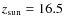 $z_{\rm sun} = 16.5$