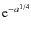 ${\rm e}^{-a^{1/4}}$