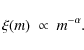 \begin{displaymath}\xi(m)~\propto~m^{-\alpha}.
\end{displaymath}