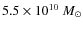 $5.5\times10^{10}~M_{\odot}$