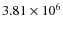 $3.81\times10^{6}$