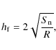 \begin{displaymath}h_{\rm f}=2\sqrt{\frac{S_{\rm n}}{R}},
\end{displaymath}