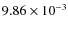 $9.86\times10^{-3}$