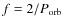 $f=2/P_{\rm
orb}$