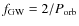 $f_{\rm GW}=2/P_{\rm orb}$
