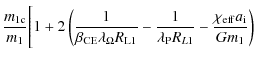 $\displaystyle \frac{m_{1\rm c}}{m_{1}}\Bigg[1+2\left(\frac{1}{\beta_{\rm CE}\la...
...-
\frac{1}{\lambda_{\rm P}R_{L1}}-\frac{\chi_{\rm eff}a_{\rm i}}{Gm_{1}}\right)$